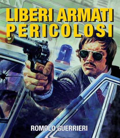 LIBERI ARMATI PERICOLOSI aka BEWAFFNET & GEFAEHRLICH - Romolo Guerrieri Italy 1976 AMARAY